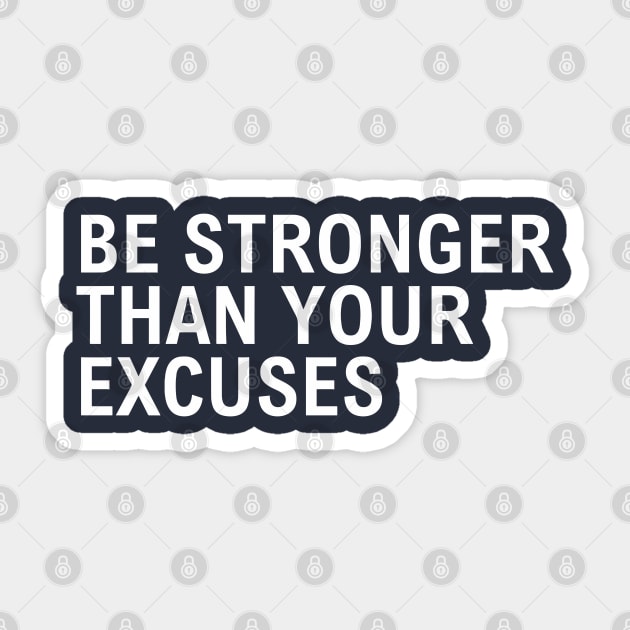 Be Stronger Than Your Excuses Sticker by Texevod